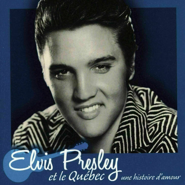 Elvis Presley ~ Et Le Quebec, Une Histoire D'Amour   [CD] New!!