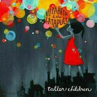 Elizabeth & The Catapult ‎– Taller Children [CD] New!!