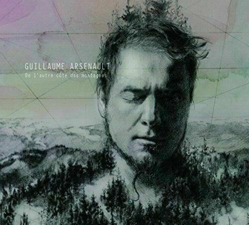 Guillaume Arsenault ~ De L'Autre Cote Des Montagnes  [CD] New!!