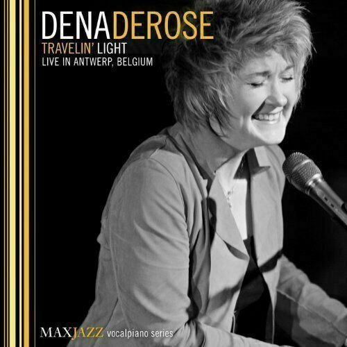 Dena Derose ~ Travelin' Light (Live in Antwerp, Belgium) [CD] New!!