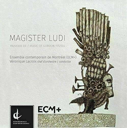 Gordon Fitzel ~ Magister Ludi  (Ensemble contemporain de Montreal) [CD] New!!