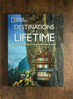 Destinations of a Lifetime: 225 of the World's Most Amazing Places [Hardcover]