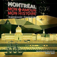 Daniel Scott ~ Montréal, Mon amour, Mon histoire  [CD] New!!