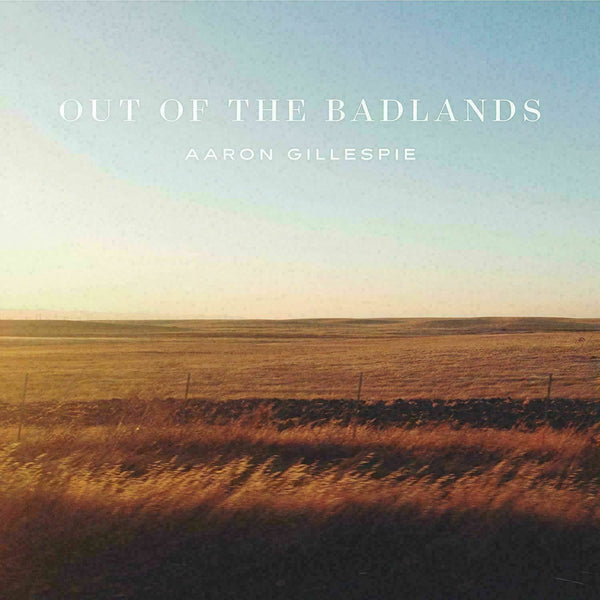 Aaron Gillespie ‎~ Out Of The Badlands [CD] New!!