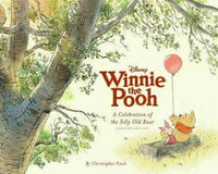 Winnie the Pooh: A Celebration of the Silly Old Bear [Hardcover Book]