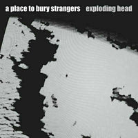 A Place To Bury Strangers ‎~ Exploding Head [CD] *Used