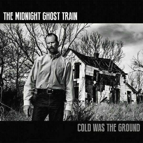 The Midnight Ghost Train ‎~ Cold Was The Ground [CD] New!!!