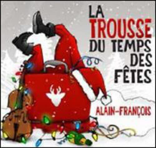 Alain-Francois- La Trousse Du Temps Des Fêtes Vol 1 [CD] New!