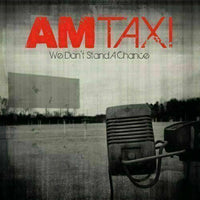 AM Taxi ‎~ We Don't Stand A Chance  [CD] New!!!